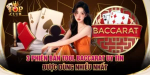 3 Phiên Bản Tool Baccarat Uy Tín Được Dùng Nhiều Nhất