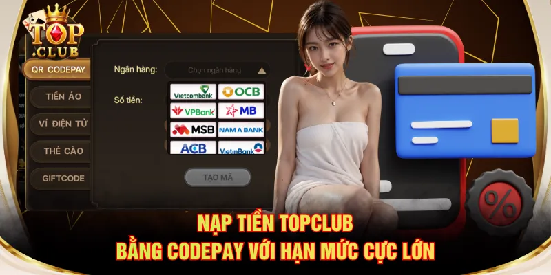 Nạp tiền TOPCLUB bằng codepay với hạn mức cực lớn